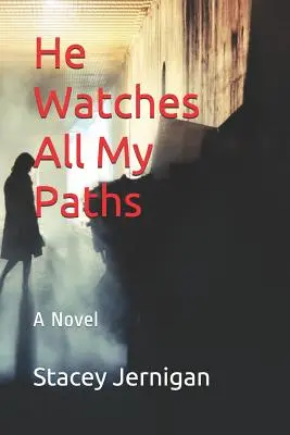 He Watches All My Paths
