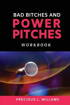 Cartea de lucru pentru târfe rele și pitch-uri puternice - Bad Bitches and Power Pitches Workbook