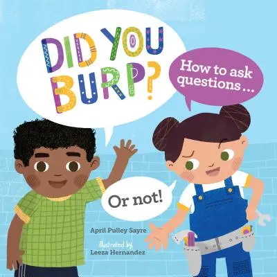 Did You Burp?: Cum să pui întrebări...sau nu! - Did You Burp?: How to Ask Questions...or Not!