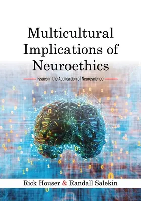 Implicațiile multiculturale ale neuroeticii: Probleme în aplicarea neuroștiinței - Multicultural Implications of Neuroethics: Issues in the Application of Neuroscience