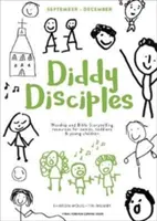 Diddy Disciples 1: septembrie - decembrie: Resurse de închinare și povestire pentru bebeluși, copii mici și copii mici. - Diddy Disciples 1: September to December: Worship And Storytelling Resources For Babies, Toddlers And Young Children.