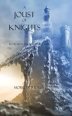 A Joust of Knights (Cartea #16 din Sorcerer's Ring) - A Joust of Knights (Book #16 in the Sorcerer's Ring)