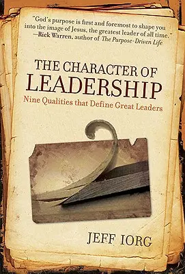 Caracterul leadershipului: Nouă calități care definesc marii lideri - The Character of Leadership: Nine Qualities That Define Great Leaders