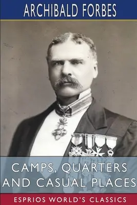 Tabere, cartiere și locuri ocazionale (Esprios Classics) - Camps, Quarters and Casual Places (Esprios Classics)