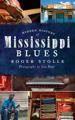 Istoria ascunsă a blues-ului din Mississippi - Hidden History of the Mississippi Blues