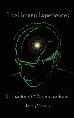 Conștient și subconștient Experiența umană - Conscious and Subconscious The Human Experience