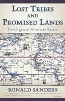 Triburi pierdute și pământuri promise: Originile rasismului american - Lost Tribes and Promised Lands: The Origins of American Racism