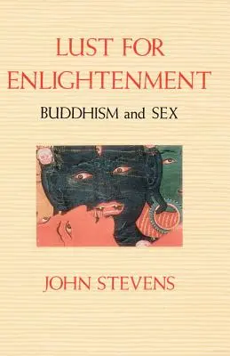 Lust for Enlightenment (Pofta de iluminare): Buddhismul și sexul - Lust for Enlightenment: Buddhism and Sex