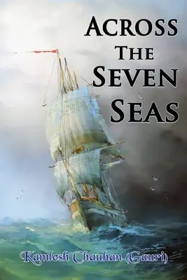 Peste cele șapte mări (Chauhan (Gauri) Kamlesh) - Across The Seven Seas (Chauhan (Gauri) Kamlesh)