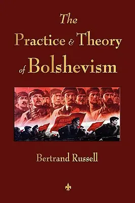 Practica și teoria bolșevismului - The Practice and Theory of Bolshevism