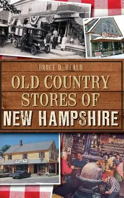 Vechile magazine de țară din New Hampshire - Old Country Stores of New Hampshire