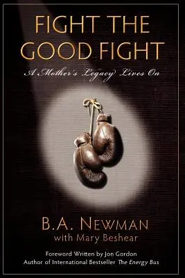 Fight the Good Fight: Moștenirea unei mame continuă să trăiască - Fight the Good Fight: A Mother's Legacy Lives on
