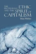 Etica protestantă și spiritul capitalismului - The Protestant Ethic and the Spirit of Capitalism