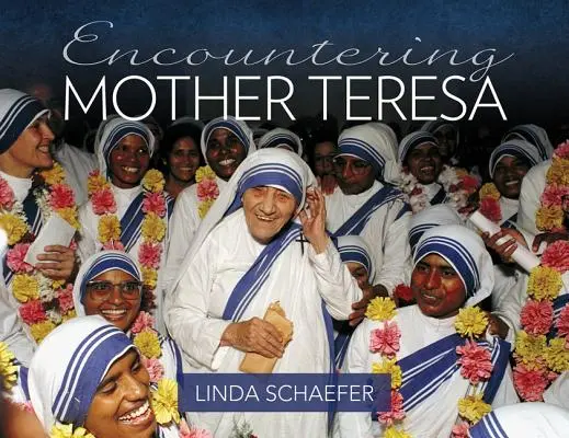 Întâlnirea cu Maica Tereza - Encountering Mother Teresa