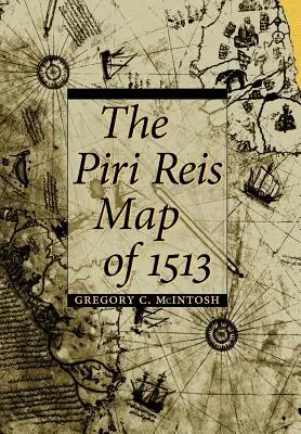 Harta Piri Reis din 1513 - The Piri Reis Map of 1513