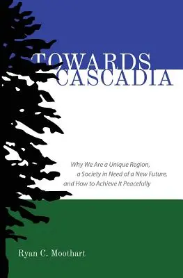 Către Cascadia - Towards Cascadia