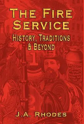 The Fire Service: Istorie, tradiții și nu numai - The Fire Service: History, Traditions & Beyond