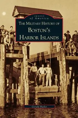 Istoria militară a insulelor portuare din Boston - Military History of Boston's Harbor Islands