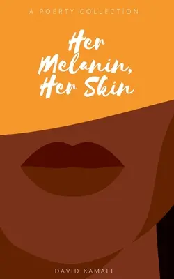 Melanina ei, pielea ei - Her Melanin, Her Skin