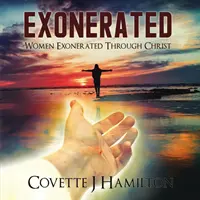 Exonerate: Femei exonerate prin Hristos - Exonerated: Women Exonerated Through Christ