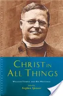 Hristos în toate lucrurile: William Temple și scrierile sale - Christ in All Things: William Temple and His Writings