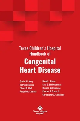 Manualul de boli cardiace congenitale al Spitalului de Copii din Texas - Texas Children's Hospital Handbook of Congenital Heart Disease