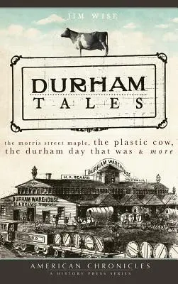 Durham Tales: Arțarul de pe strada Morris, vaca de plastic, ziua care a fost în Durham și multe altele - Durham Tales: The Morris Street Maple, the Plastic Cow, the Durham Day That Was & More