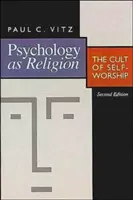 Psihologia ca religie: Cultul adorării de sine - Psychology as Religion: The Cult of Self-Worship