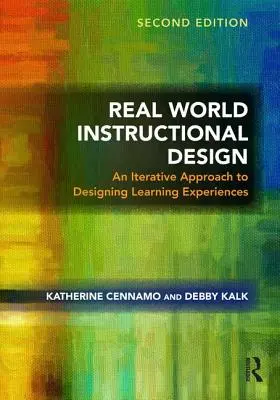Real World Instructional Design: O abordare iterativă a proiectării experiențelor de învățare - Real World Instructional Design: An Iterative Approach to Designing Learning Experiences