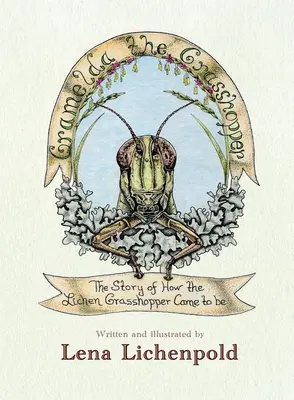 Lăcusta Gramelda: Povestea apariției lăcustelor Lichen - Gramelda the Grasshopper: The Story of How the Lichen Grasshopper Came to be