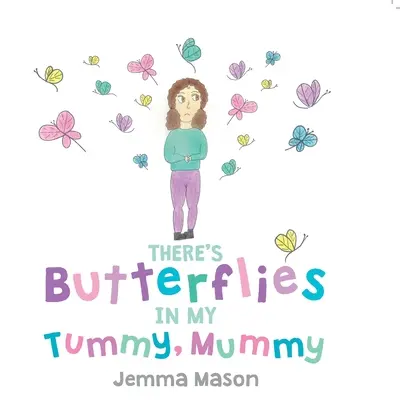 Am fluturi în stomac, mami - There's Butterflies in My Tummy, Mummy