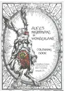 Cartea de colorat Coșmarul lui Alice în Țara Minunilor - Alice's Nightmare in Wonderland Colouring Book