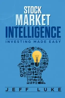 Inteligența pieței bursiere: Investing Made Easy - Stock Market Intelligence: Investing Made Easy