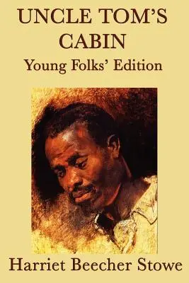 Cabana unchiului Tom - Young Folks' Edition - Uncle Tom's Cabin - Young Folks' Edition