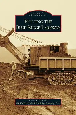 Construirea Blue Ridge Parkway - Building the Blue Ridge Parkway