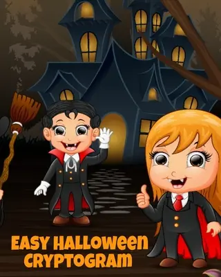 Criptogramă ușoară de Halloween: Cărți de Puzzle Criptogramă Pentru Copii Cu Răspunsuri - Criptograme Pentru Familii & Copii - Perfect Pentru Drumuri Lungi Cu Mașina, Ai - Easy Halloween Cryptogram: Cryptogram Puzzle Books For Kids With Answers - Crypto Grams For Families & Children - Perfect For Long Car Drives, Ai