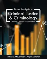 Analiza datelor în justiția penală și criminologie: istoric, concept și aplicare - Data Analysis in Criminal Justice and Criminology: History, Concept, and Application