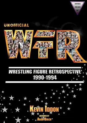 Retrospectiva neoficială a figurilor de wrestling 1990-1994 - Unofficial Wrestling Figure Retrospective 1990-1994