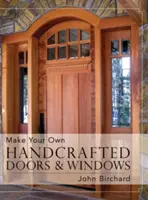 Fă-ți propriile uși și ferestre artizanale - Make Your Own Handcrafted Doors & Windows
