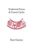 Forme tradiționale și cicluri cosmice - Traditional Forms and Cosmic Cycles