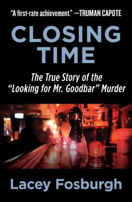 Ora închiderii: Adevărata poveste a crimei „Looking for Mr. - Closing Time: The True Story of the Looking for Mr. Goodbar Murder