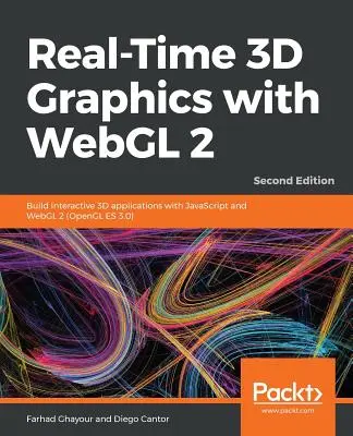 Real-Time 3D Graphics with WebGL 2 - Ediția a doua: Construiți aplicații 3D interactive cu JavaScript și WebGL 2 (OpenGL ES 3.0) - Real-Time 3D Graphics with WebGL 2 - Second Edition: Build interactive 3D applications with JavaScript and WebGL 2 (OpenGL ES 3.0)