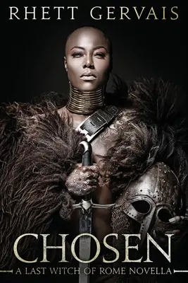 Chosen: O nuvelă despre ultima vrăjitoare din Roma - Chosen: A Last Witch of Rome Novella