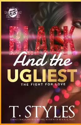 Negru și cel mai urât: The Fight For Love (The Cartel Publications Presents) - Black And The Ugliest: The Fight For Love (The Cartel Publications Presents)