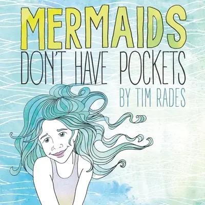 Sirenele nu au buzunare - Mermaids Don't Have Pockets