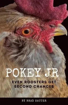 Pokey Jr: Chiar și cocoșii primesc o a doua șansă - Pokey Jr: Even Roosters Get Second Chances
