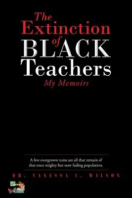 Extincția profesorilor de culoare: Memoriile mele - The Extinction of Black Teachers: My Memoirs