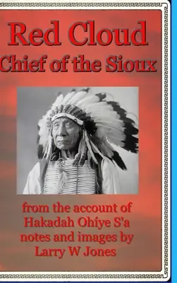 Red Cloud - Șeful tribului Sioux - Copertă cartonată - Red Cloud - Chief Of the Sioux - Hardcover