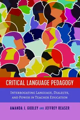 Pedagogia critică a limbajului: Interogarea limbajului, dialectelor și puterii în formarea profesorilor - Critical Language Pedagogy: Interrogating Language, Dialects, and Power in Teacher Education