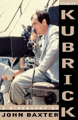 Stanley Kubrick: O biografie - Stanley Kubrick: A Biography